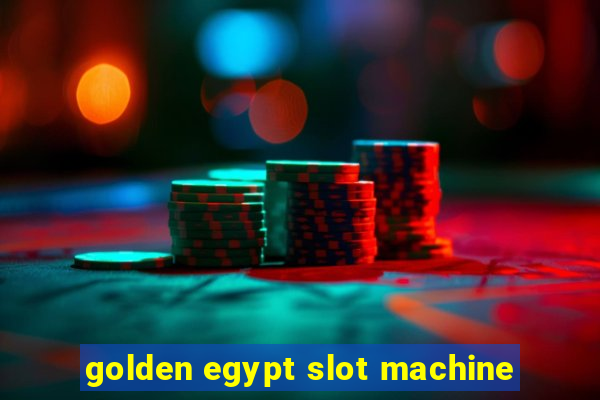 golden egypt slot machine