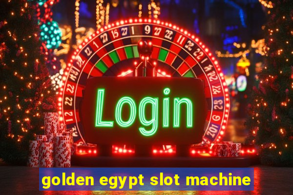 golden egypt slot machine