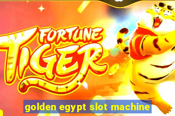 golden egypt slot machine