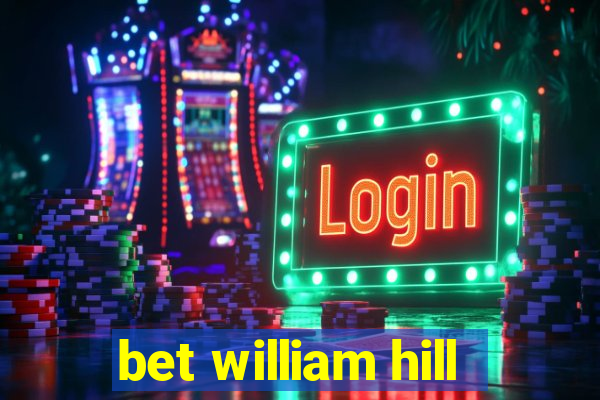 bet william hill