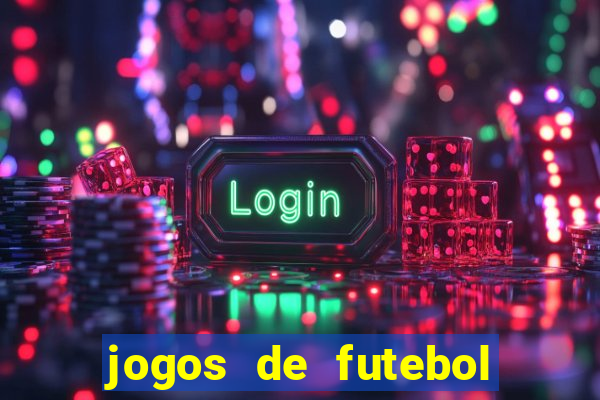 jogos de futebol de amanha