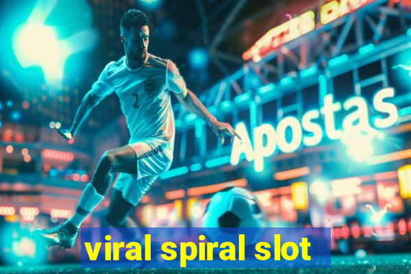 viral spiral slot