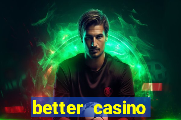 better casino carlinhos maia