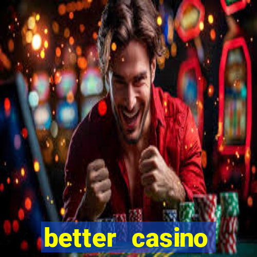 better casino carlinhos maia