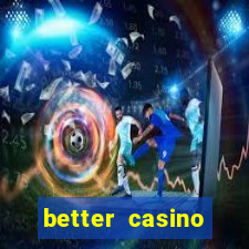 better casino carlinhos maia