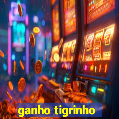 ganho tigrinho