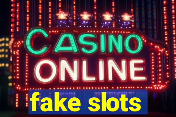 fake slots