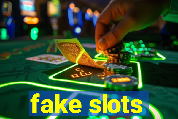 fake slots