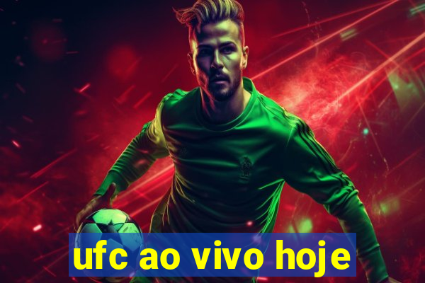 ufc ao vivo hoje