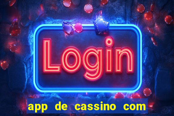 app de cassino com b?nus grátis