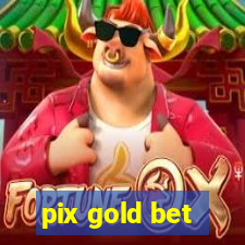 pix gold bet