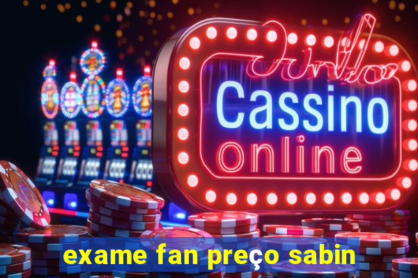 exame fan preço sabin