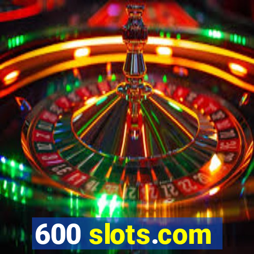 600 slots.com