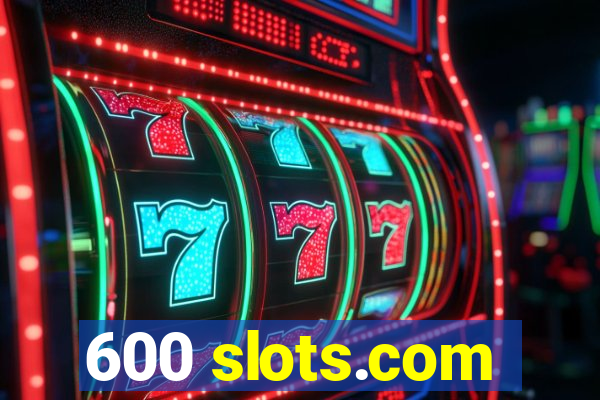 600 slots.com