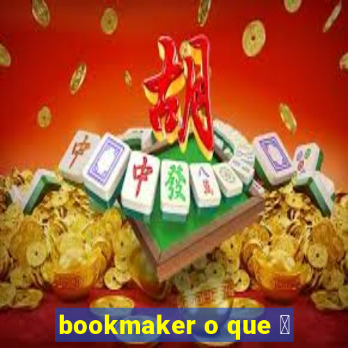 bookmaker o que 茅