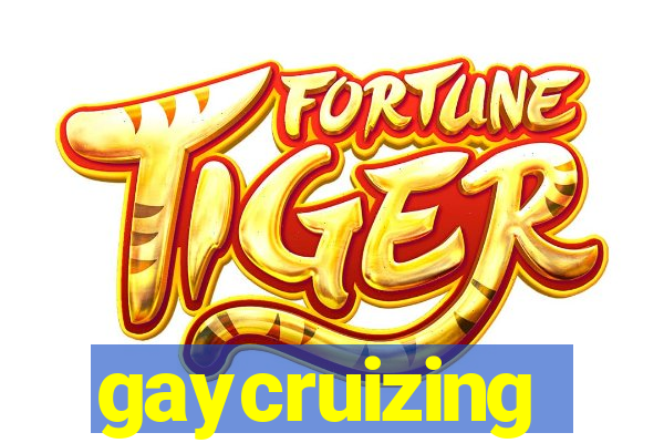 gaycruizing