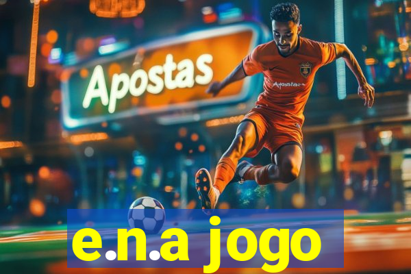 e.n.a jogo