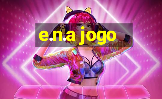 e.n.a jogo