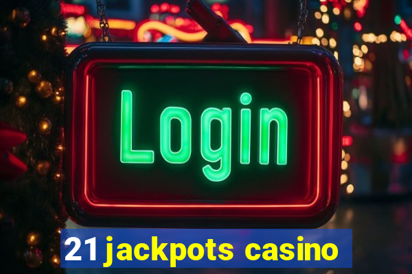 21 jackpots casino