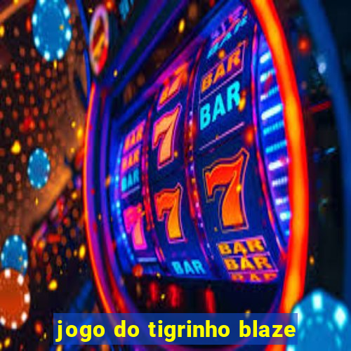 jogo do tigrinho blaze