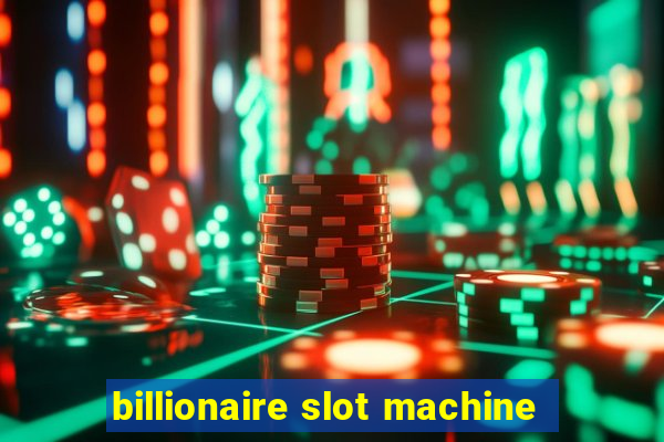 billionaire slot machine