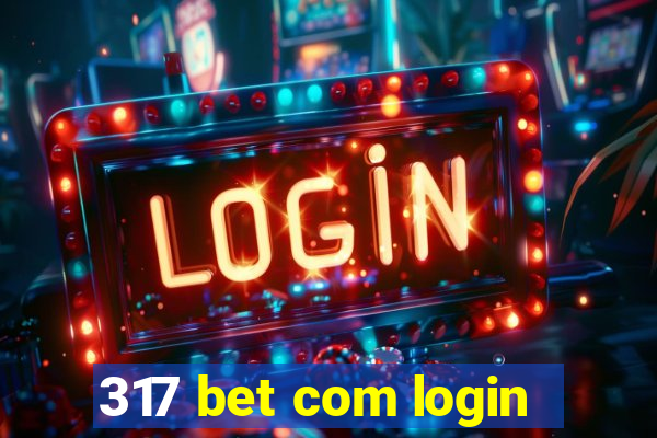 317 bet com login