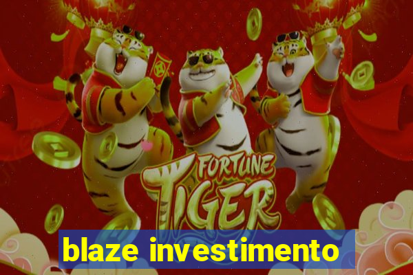 blaze investimento