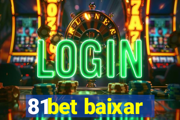 81bet baixar