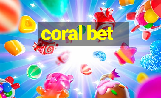 coral bet