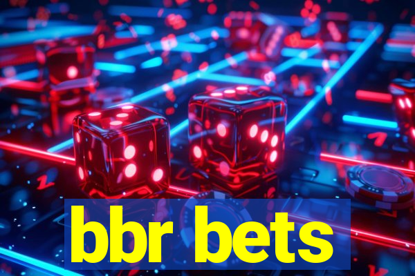 bbr bets