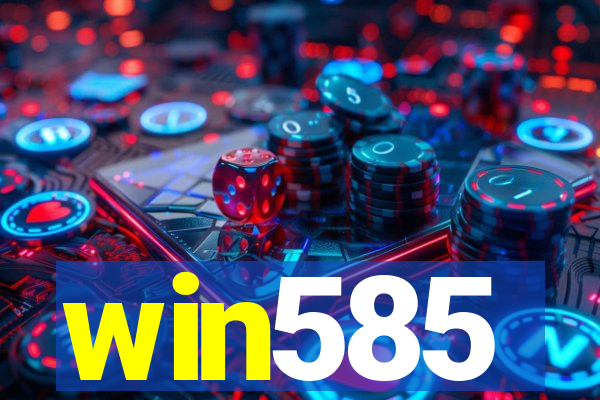 win585