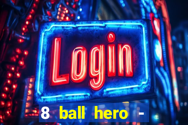 8 ball hero - jogo de bilhar