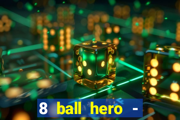 8 ball hero - jogo de bilhar