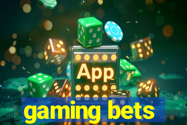 gaming bets