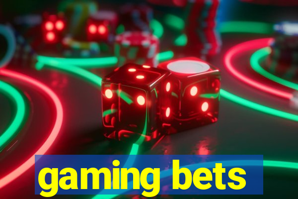 gaming bets