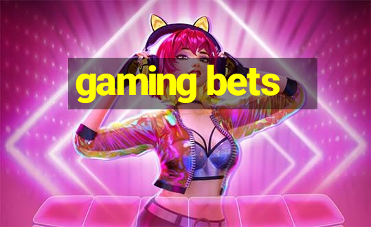 gaming bets