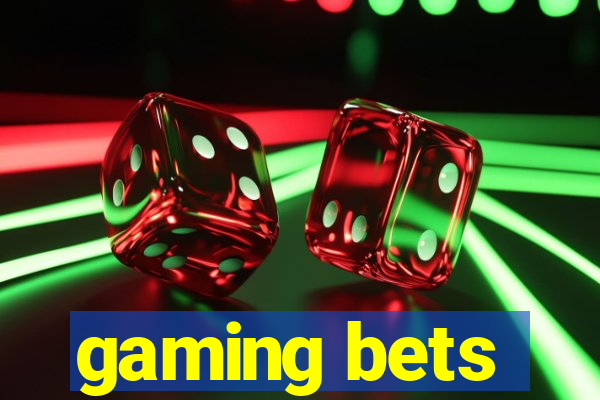 gaming bets