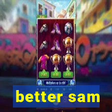 better sam