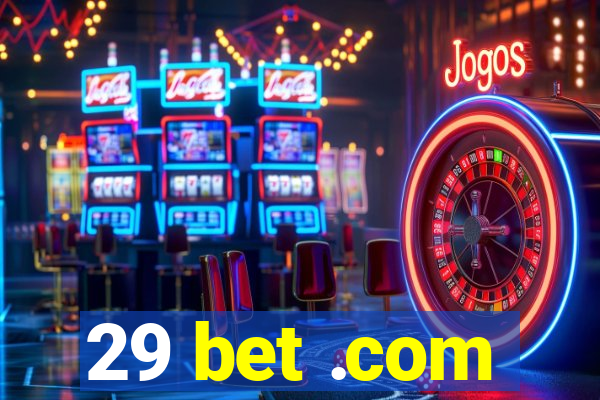 29 bet .com