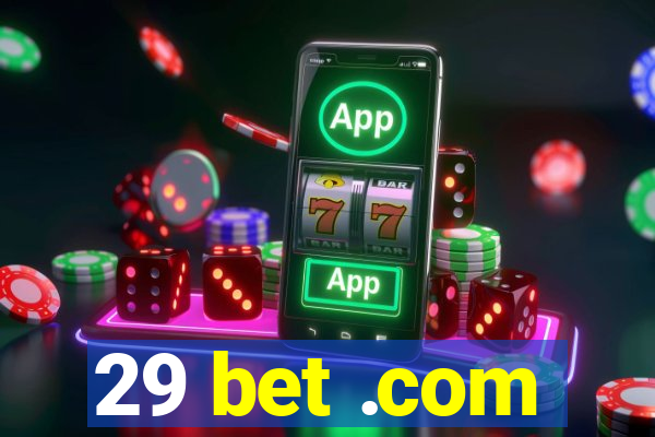 29 bet .com