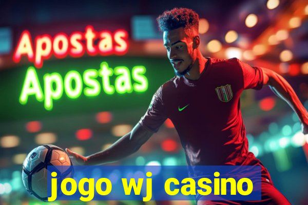 jogo wj casino