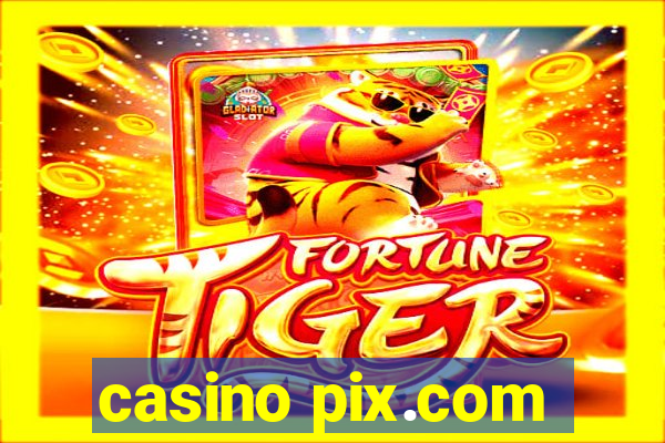 casino pix.com