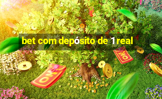 bet com depósito de 1 real