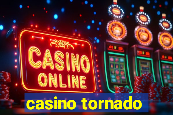 casino tornado