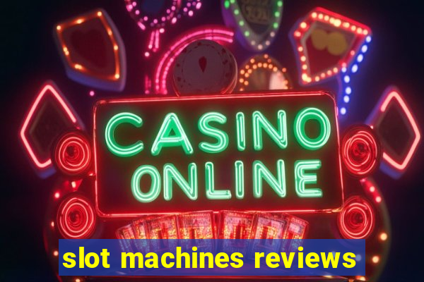 slot machines reviews