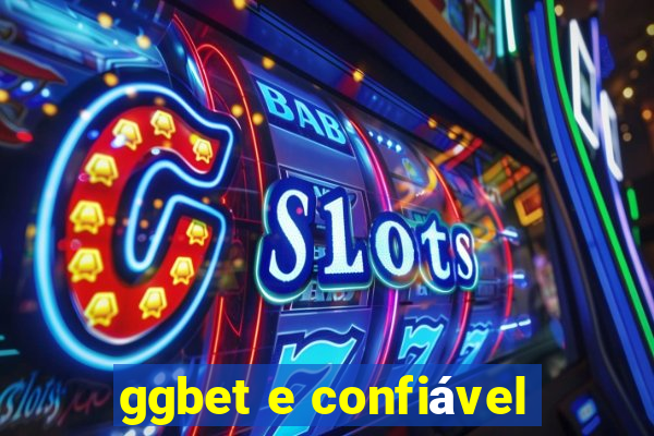 ggbet e confiável