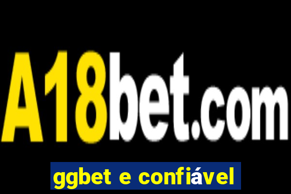 ggbet e confiável