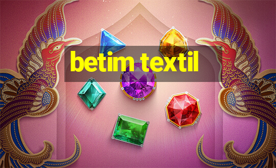 betim textil