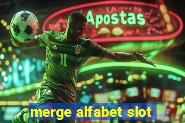 merge alfabet slot