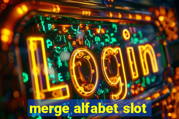 merge alfabet slot